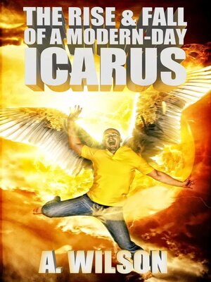 cover image of The Rise and Fall of a Modern-Day Icarus